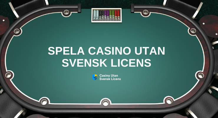 Spela casino utan svensk licens